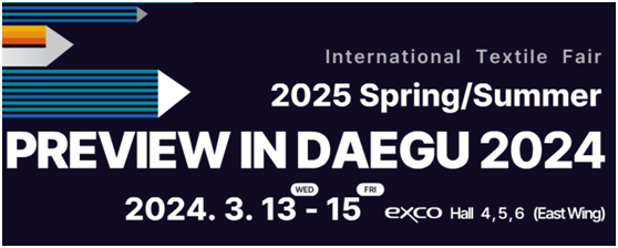 Invitation to the 22nd South Korea Daegu International Textile Expo "Preview In DAEGU 2024"